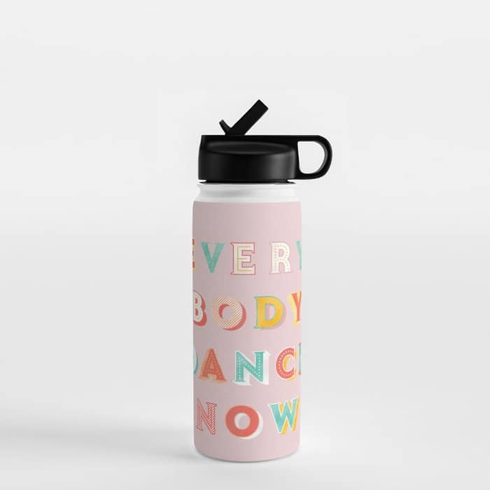 Everybody Dance Now - Bright Typography Water Bottle