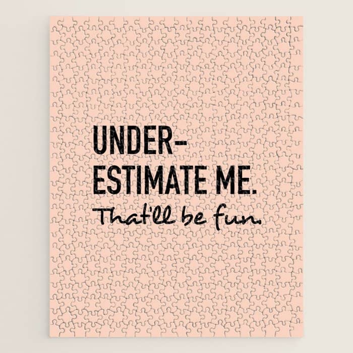 Underestimate Me. That'Ll Be Fun. Jigsaw Puzzle