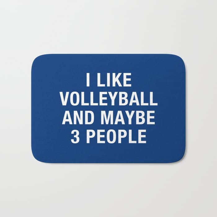I Like Volleyball And Maybe 3 People Bath Mat