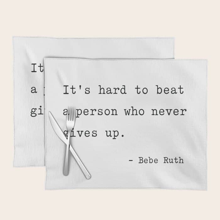 It Is Hard To Beat A Person Who Never Gives Up Placemat