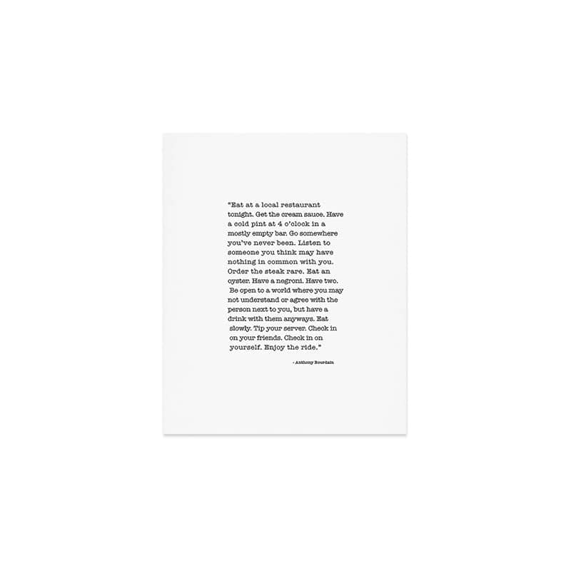 Eat At A Local Restaurant Tonight, Anthony Bourdain Quote Art Print