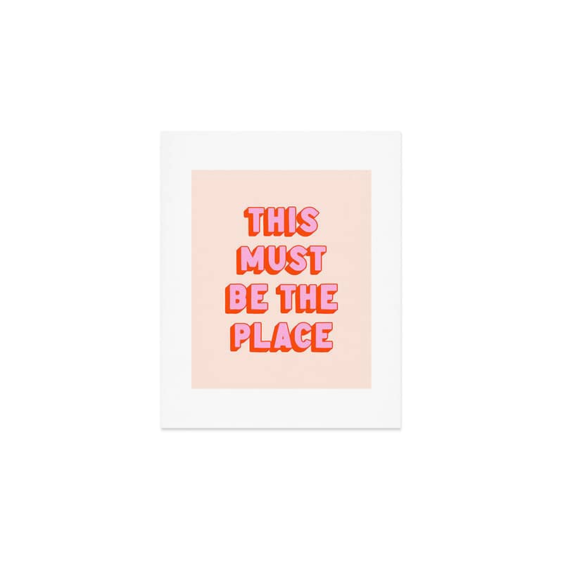 This Must Be The Place: The Peach Edition Art Print