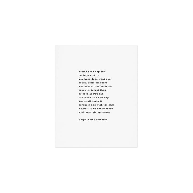 Ralph Waldo Emerson, Finish Each Day  Art Print