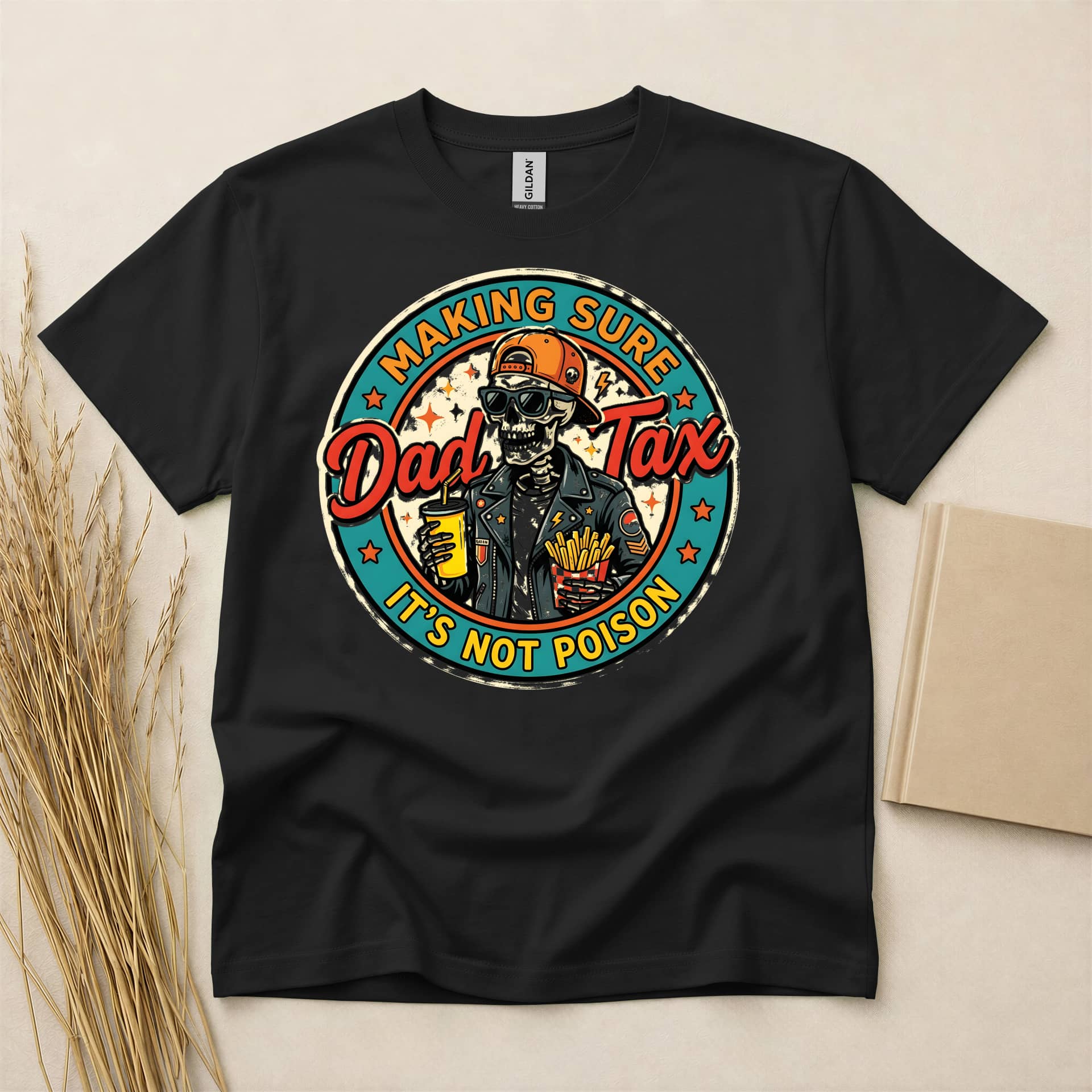 Making Sure Dad Tax It'S Not Poison Funny Skeleton Dad Tax Graphic T-Shirt