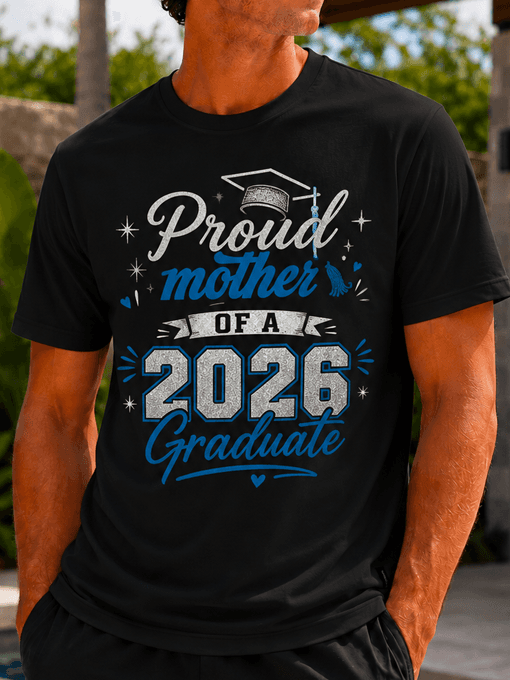 Proud Mother Of A 2026 Graduate Black T-Shirt – Graduation Mom Gift Shirt