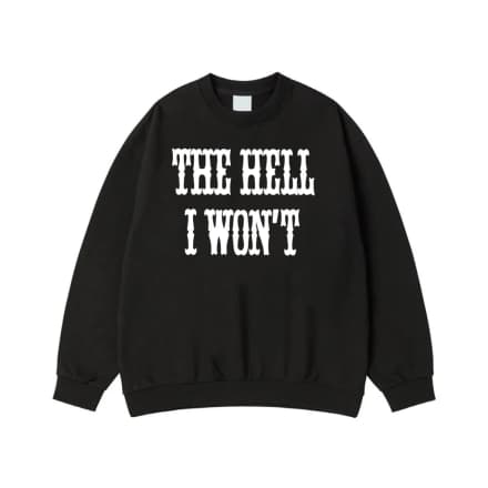 The Hell I Won'T Sassy Quote Western Font T-Shirt