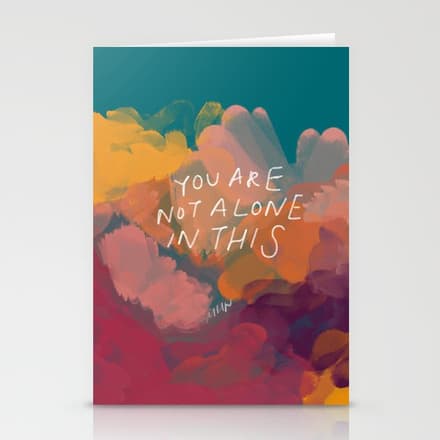 You Are Not Alone In This Stationery Card