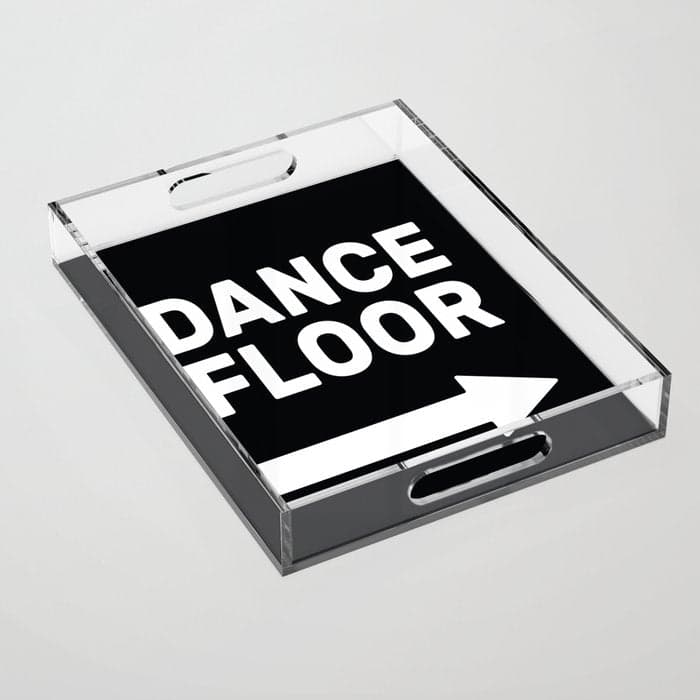 Dance Floor (arrow pointing right) Acrylic Tray