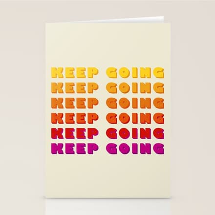 Keep Going - Positive Quote Stationery Card
