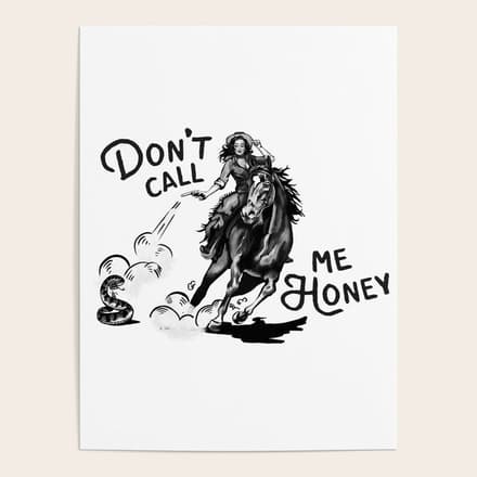 Don'T Call Me Honey: Black & White Version Poster