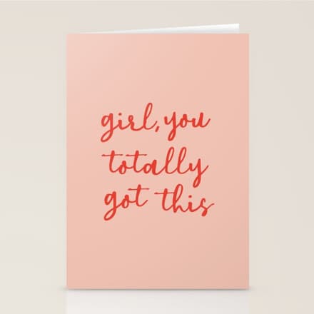 Girl, You Totally Got This Stationery Card