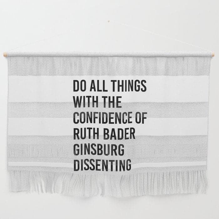 Do All Things with the Confidence of Ruth Bader Ginsburg Dissenting Wall Hanging