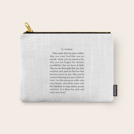 St. Therese Quote, May Today There Be Peace, Carry All Pouch