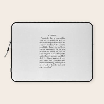 St. Therese Quote, May Today There Be Peace, Laptop Sleeve