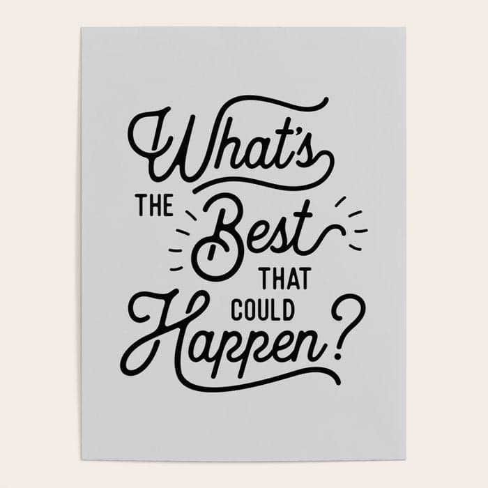 What's The Best That Could Happen Typography Print Wall Art Home Decor Poster