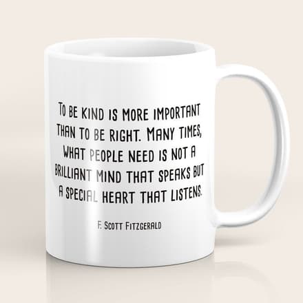 To Be Kind Is More Important... F. Scott Fitzgerald Quote Coffee Mug