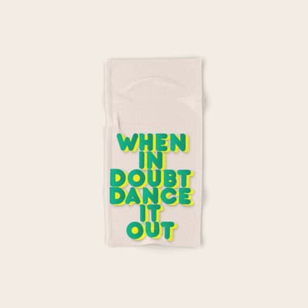 When In Doubt Dance It Out No2 Bath Towel