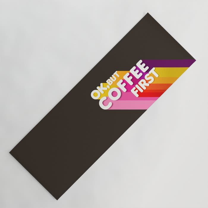 OK, but coffee first - retro typography Yoga Mat