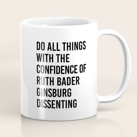 Do All Things With The Confidence Of Ruth Bader Ginsburg Dissenting Coffee Mug