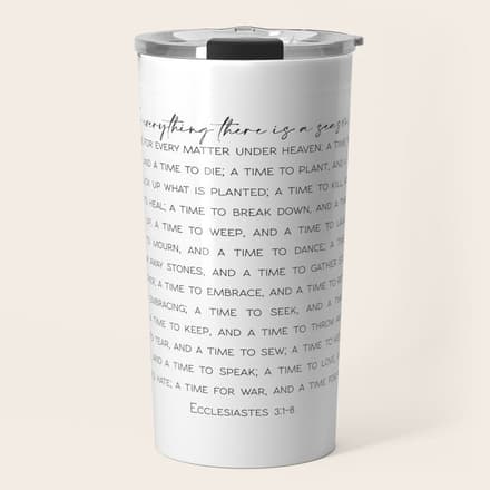 For Everything There Is A Season, Ecclesiastes 3:1-8 Travel Mug