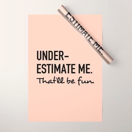 Underestimate Me. That'Ll Be Fun. Wrapping Paper