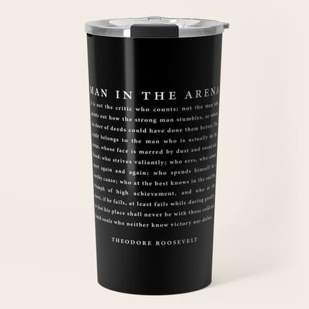 The Man In The Arena, Theodore Roosevelt Quote, Travel Mug
