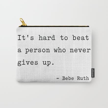 It Is Hard To Beat A Person Who Never Gives Up Carry All Pouch