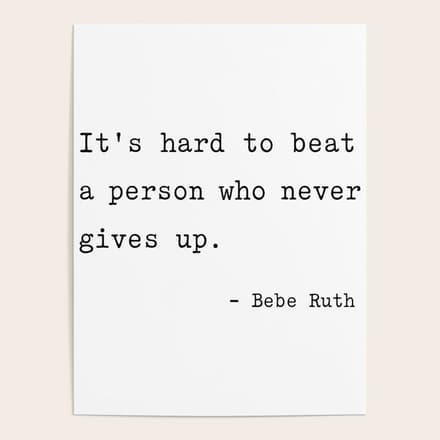 It Is Hard To Beat A Person Who Never Gives Up Poster