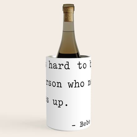 It Is Hard To Beat A Person Who Never Gives Up Wine Chiller