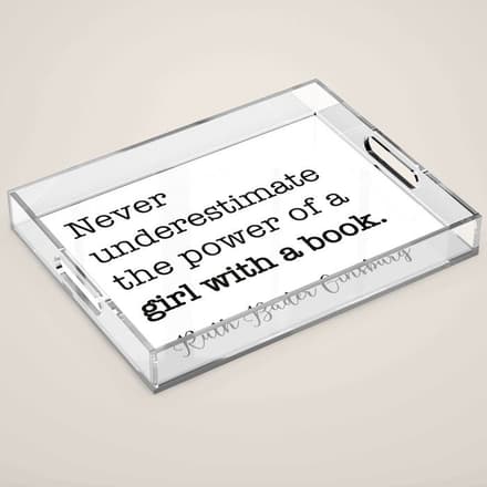 Never Underestimate The Power Of A Girl With A Book. Acrylic Tray
