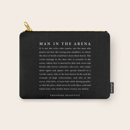 The Man In The Arena, Theodore Roosevelt Quote, Carry All Pouch