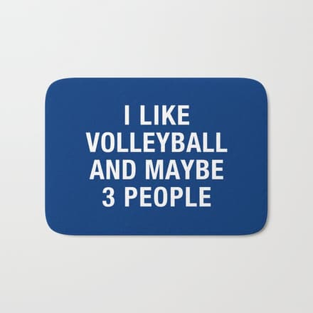 I Like Volleyball And Maybe 3 People Bath Mat
