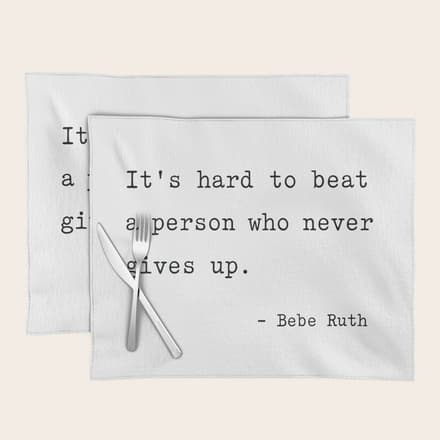 It Is Hard To Beat A Person Who Never Gives Up Placemat
