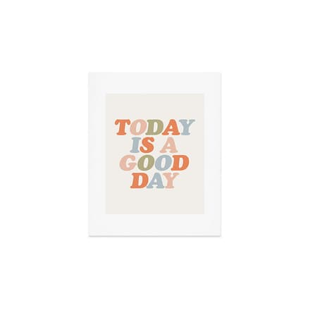 Today Is A Good Day Peach Pink Green Blue Yellow Motivational Typography Inspirational Quote Decor Art Print
