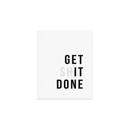 Get Sh(It) Done // Get Shit Done Art Print