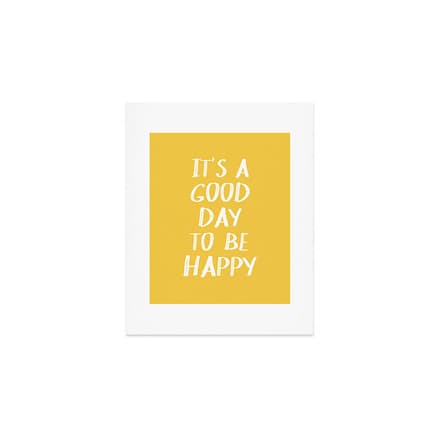 It'S A Good Day To Be Happy - Yellow Art Print