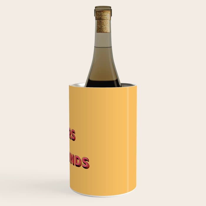 I am yours no refunds - typography Wine Chiller