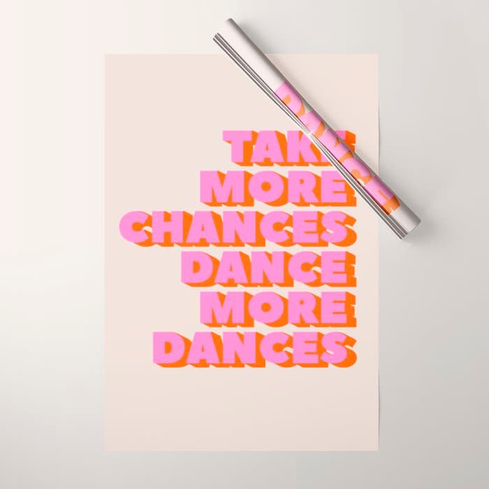 TAKE MORE CHANCES DANCE MORE DANCES Wrapping Paper