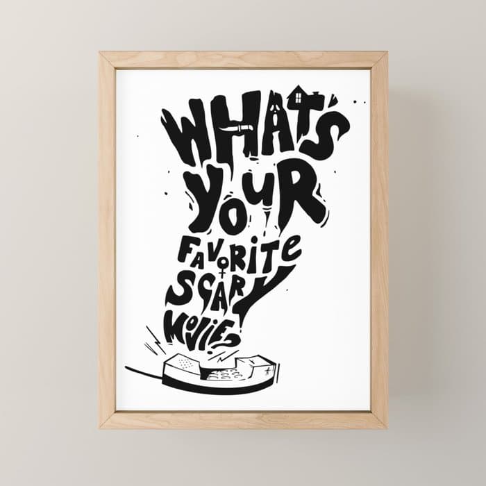 What's Your Favorite Scary Movie? Mini Art Print