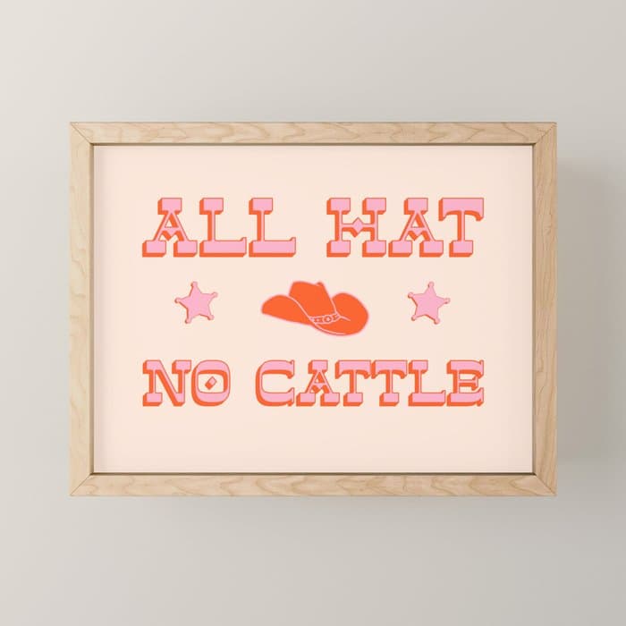 "All hat no cattle" in pink and orange retro western letters Mini Art Print