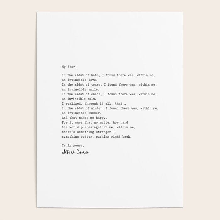 Albert Camus Quote - My Dear in the midst of hate I found Poster