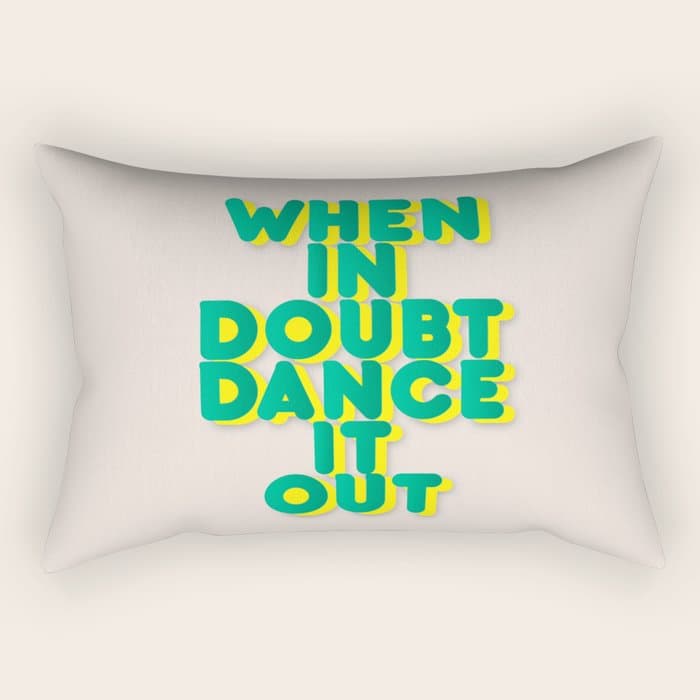 When in doubt dance it out no2 Rectangular Pillow