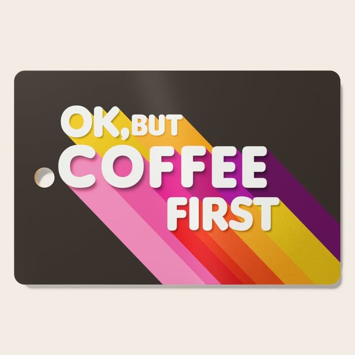 OK, but coffee first - retro typography Cutting Board