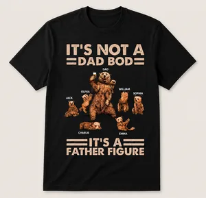 Personalized It's Not A Dad Bod It's A Father Figure Shirt, Custom Kids Names Bear Family T-Shirt, Father's Day Gift