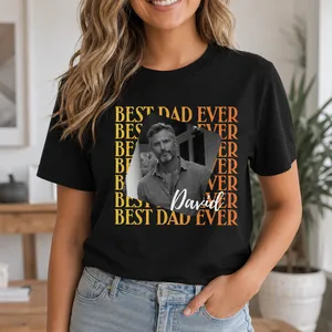 Custom Photo Best Dad Ever T Shirt Personalized Dad Name Fathers Day Shirt