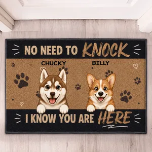 No Need To Knock We Know You Are Here - Dog New Version - Personalized Doormat