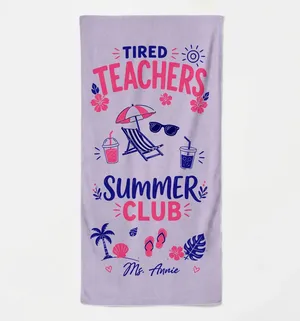 Custom Beach Towel - Personalized Summer Vacation And Travel Gifts For Teachers - Tired Teacher Summer Club