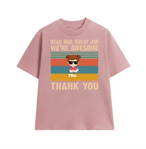 Dear Dad, Great Job We're Awesome Thank You Young Version - Personalized Custom T Shirt - Father's Day Gift for Dad, Papa, Grandpa, Daddy, Dada
