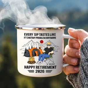 Every Sip Tastes Like It's Not My Problem Anymore Retirement - Personalized mug