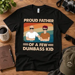Proud Father Of A Few Kids Funny T-Shirt